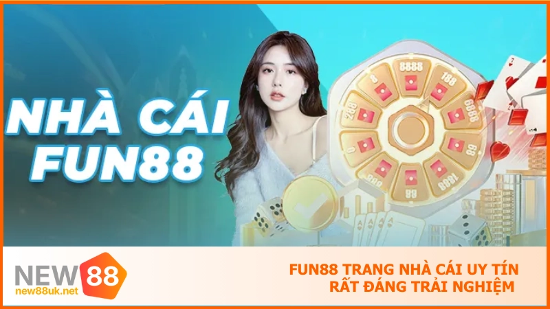 FUN88 trang nhà cái uy tín rất đáng trải nghiệm