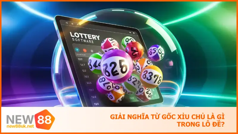 Nắm Rõ Xỉu Chủ Là Gì Để Chơi Lô Khôn Ngoan Tại New88 2 Xỉu chủ là gì - khái niệm dùng để chỉ ngày có tổng số đầu lô hoặc đuôi lô ra rất thấp