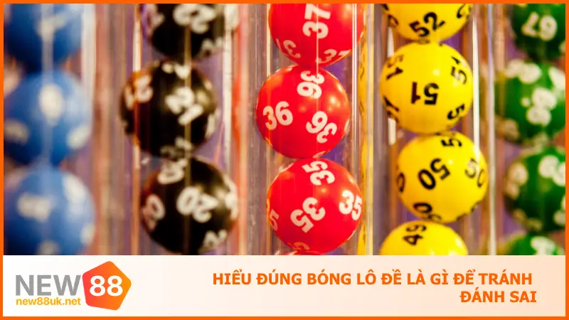 New88 Giải Mã Bóng Lô Đề Là Gì Để Đặt Cược Không Sai 2 Bóng lô đề là gì? là câu hỏi đơn giản nhưng không phải ai cũng trả lời chính xác