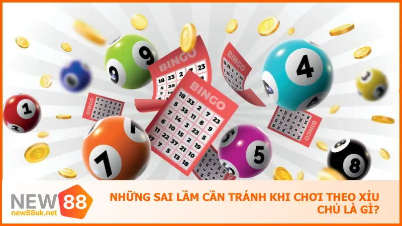 Nắm Rõ Xỉu Chủ Là Gì Để Chơi Lô Khôn Ngoan Tại New88 5 Những sai lầm cần tránh khi chơi theo xỉu chủ là gì?