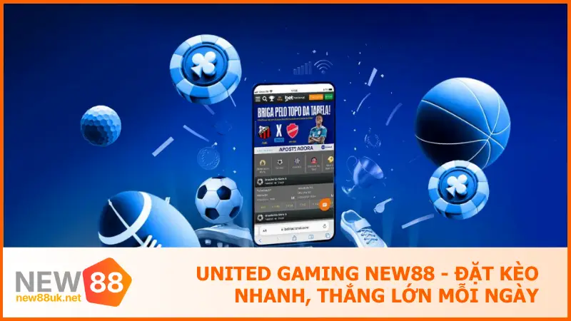 United Gaming New88 - Đặt Kèo Nhanh, Thắng Lớn Mỗi Ngày